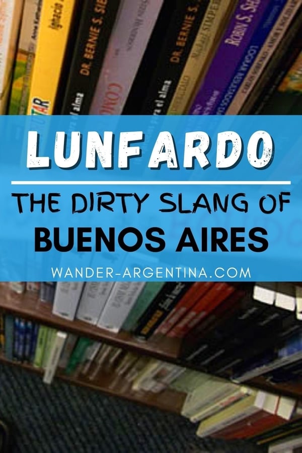 Lunfardo: The dirty slang of Buenos Aires