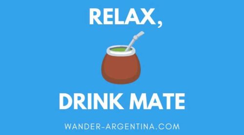 Relax, drink mate (with a picture of a mate 'cup')