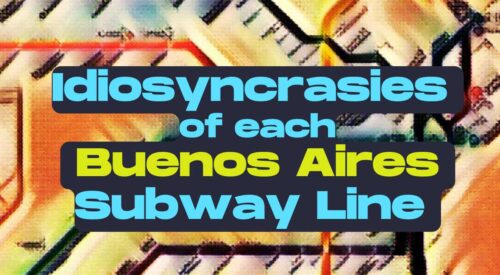 Idiosyncrasies of the Buenos Aires Subway Lines: Which Line is Right for You?
