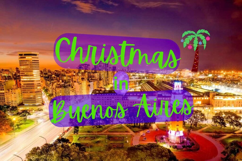 Christmas in Buenos Aires and Beyond