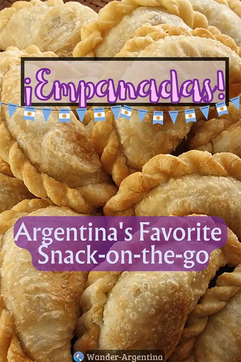 Argentine Empanadas -Argentina's favorite snack, text over a picture of empanadas. 