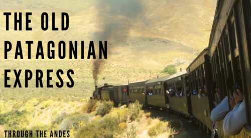 The Old Patagonian Express: Rolling through the Andes on ‘La Trochita’