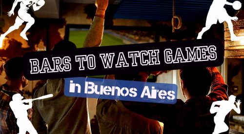 Sports Bars Buenos Aires: Where to Watch Home Teams in Buenos Aires